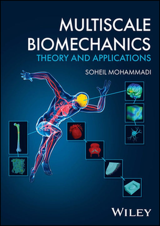 Multiscale Biomechanics: Theory And Applications by Mohammadi, Soheil