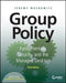 Group Policy: Fundamentals, Security, and the Managed Desktop by Jeremy Moskowitz