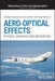Aero-Optical Effects: Physics Analysis And Mitigation by Gordeyev