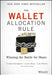 The Wallet Allocation Rule: Winning the Battle for Share by Timothy L. Keiningham