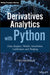 Derivatives Analytics with Python: Data Analysis, Models, Simulation, Calibration and Hedging by Yves Hilpisch