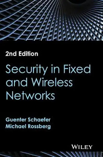 Security in Fixed and Wireless Networks by Guenter Schaefer