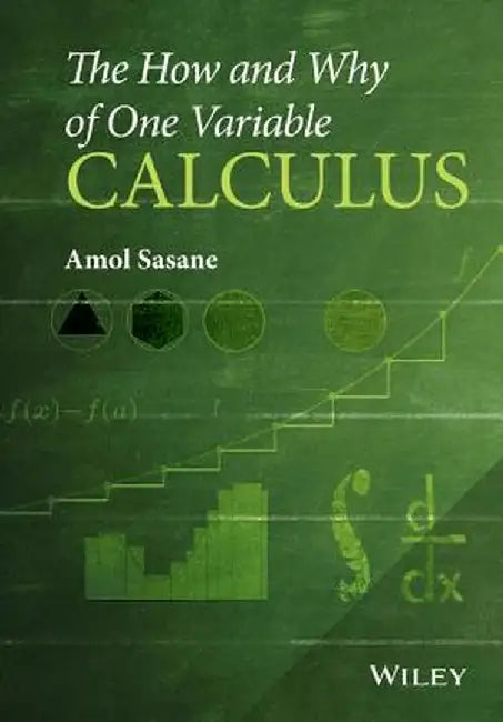 The How and Why of One Variable Calculus by Amol Sasane
