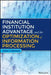 Financial Institution Advantage and the Optimization of Information Processing by Sean C. Keenan