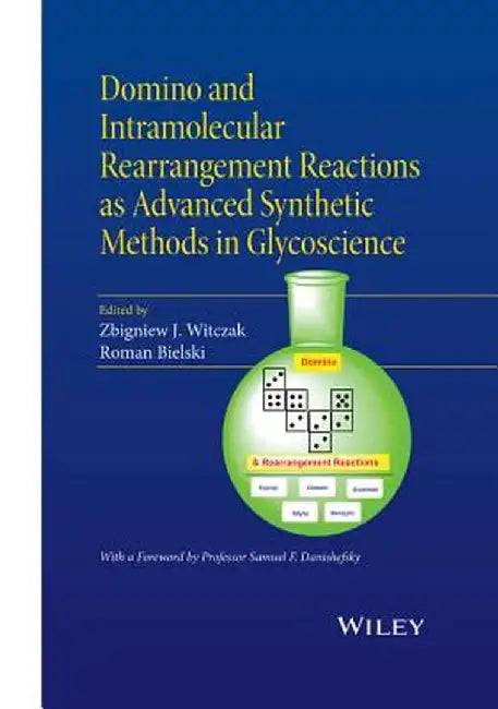 Domino and Intramolecular Rearrangement Reactions as Advanced Synthetic Methods in Glycoscience by Zbigniew J. Witczak