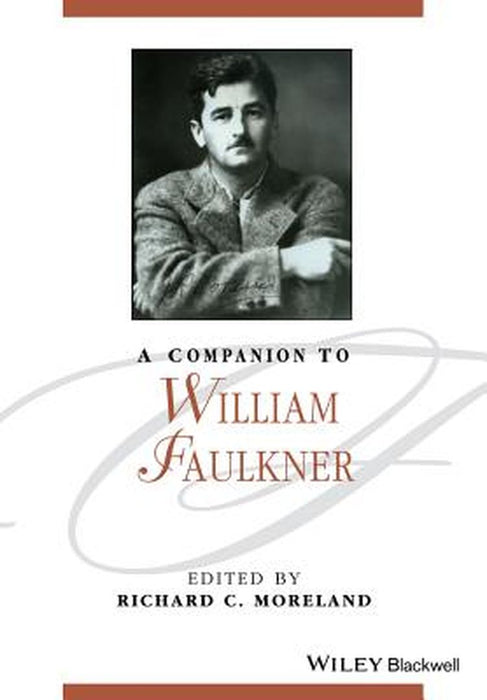 A Companion to William Faulkner by Richard C. Moreland