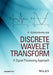 Discrete Wavelet Transform: A Signal Processing Approach by D. Sundararajan