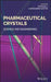 Pharmaceutical Crystals: Science and Engineering by Tonglei Li