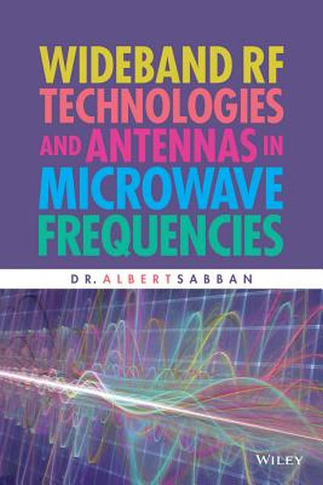 Wideband RF Technologies and Antennas in Microwave Frequencies by Albert Sabban