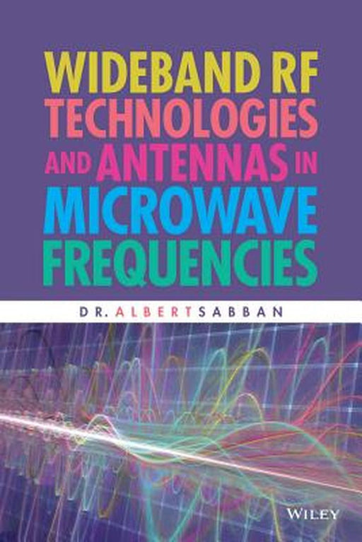 Wideband RF Technologies and Antennas in Microwave Frequencies by Albert Sabban
