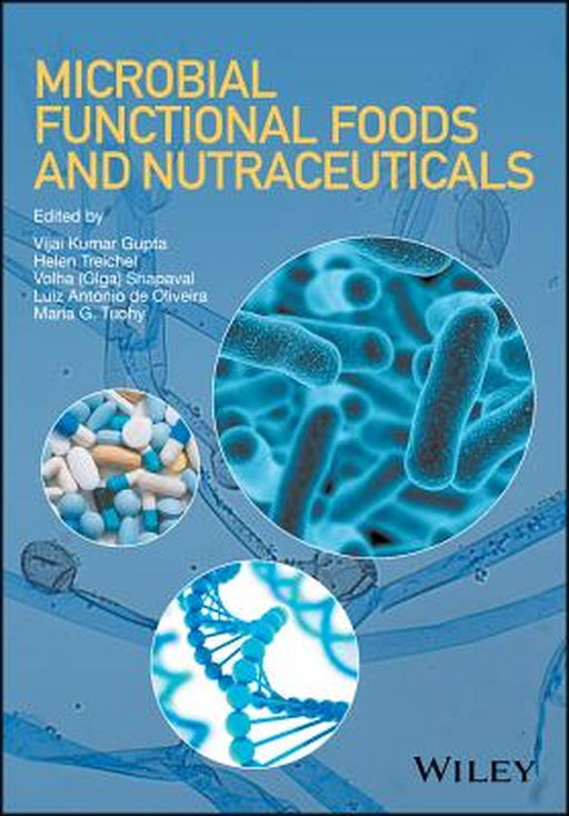 Microbial Functional Foods and Nutraceuticals by Vijai Kumar Gupta