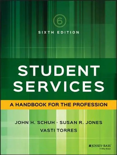 Student Services: A Handbook for the Profession by John H. Schuh