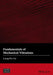 Fundamentals of Mechanical Vibrations by Liang-Wu Cai