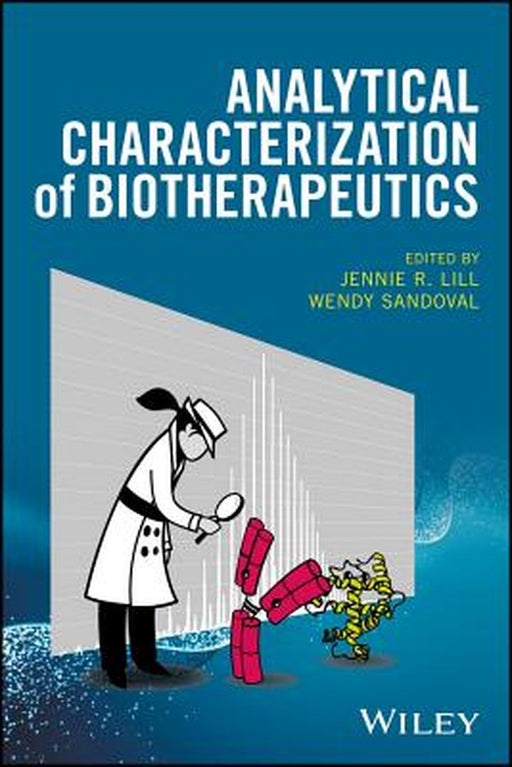 Analytical Characterization of Biotherapeutics by Jennie R. Lill