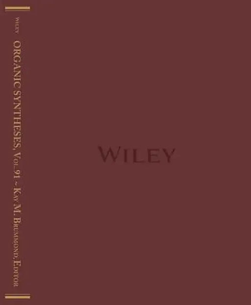 Organic Syntheses, Volume 91 by Kay M. Brummond