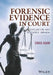 Forensic Evidence in Court: Evaluation and Scientific Opinion by Craig Adam