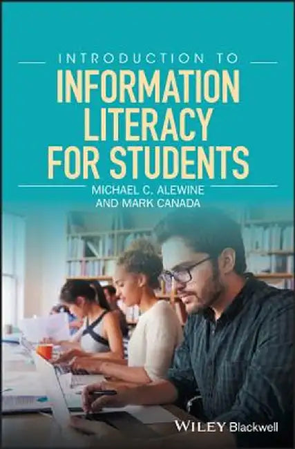 Introduction to Information Literacy for Students by Michael C. Alewine
