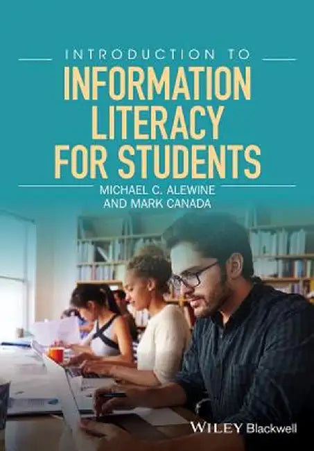 Introduction to Information Literacy for Students by Michael C. Alewine