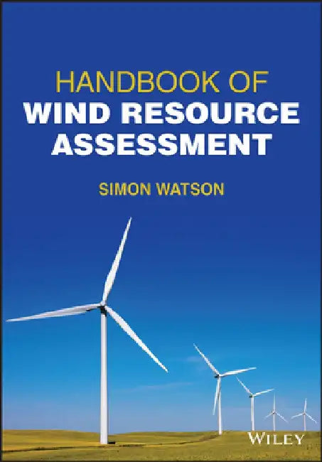 Handbook of Wind Resource Assessment by Simon Watson