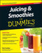 Juicing and Smoothies for Dummies by Pat Crocker