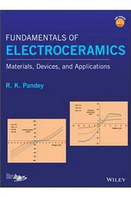Fundamentals Of Electroceramics - Materials Devices And Applications by Pandey
