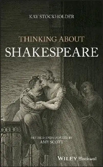 Thinking about Shakespeare by Kay Stockholder
