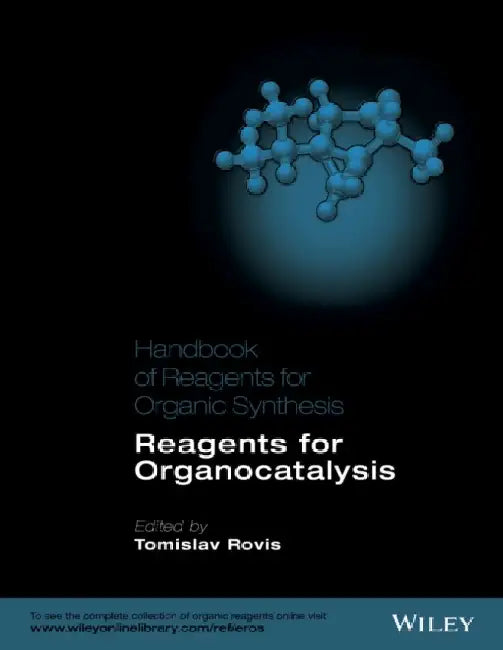 Handbook of Reagents for Organic Synthesis: Reagents for Organocatalysis by Tomislav Rovis