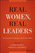 Real Women, Real Leaders: Surviving and Succeeding in the Business World by Kathleen Hurley