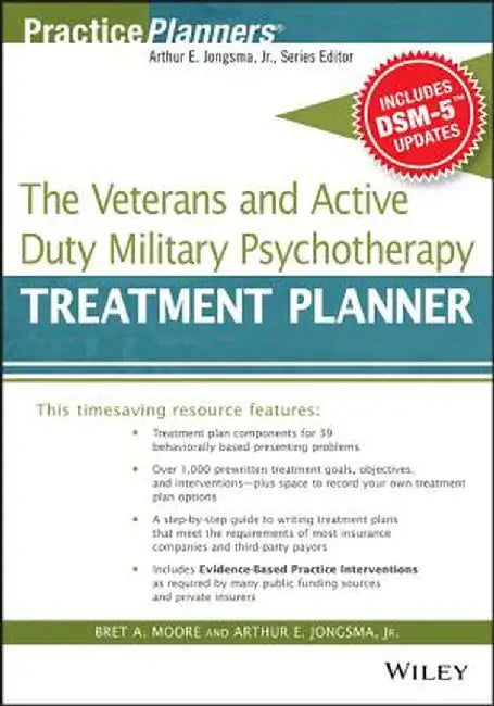 The Veterans and Active Duty Military Psychotherapy Treatment Planner, with Dsm-5 Updates by Bret A. Moore