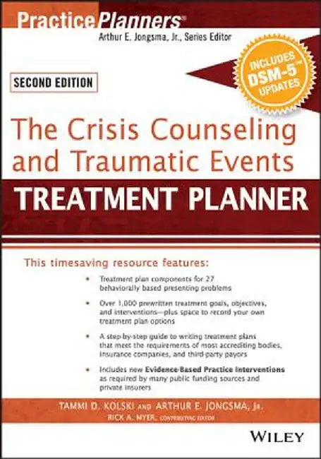 The Crisis Counseling and Traumatic Events Treatment Planner, with Dsm-5 Updates, 2nd Edition by Tammi D. Kolski