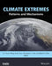 Climate Extremes: Patterns and Mechanisms by Jin-Ho Yoon, Christopher C. Funk, Robert R. Gillies