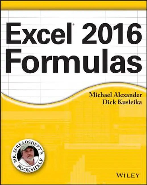 Excel 2016 Formulas by Michael Alexander