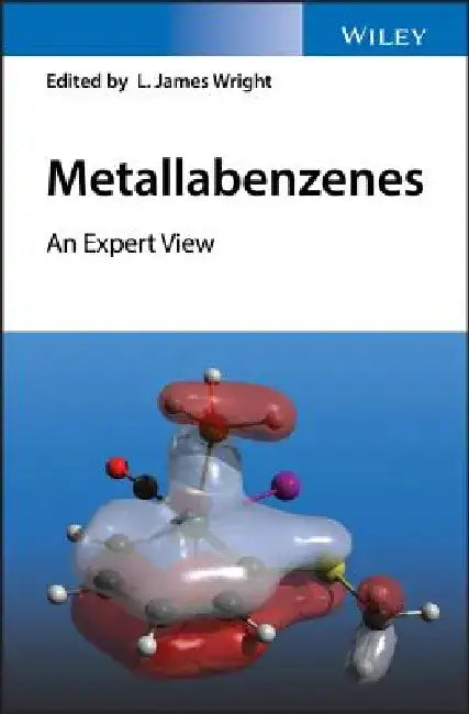Metallabenzenes: An Expert View by L. James Wright