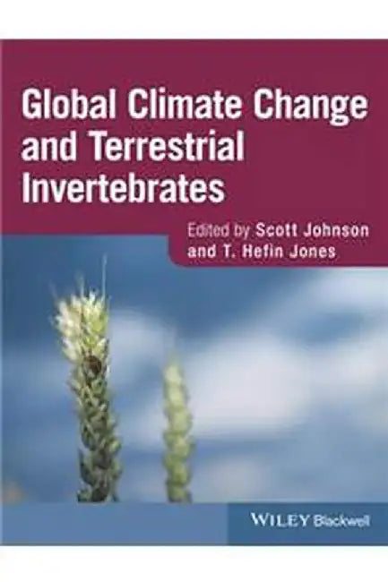 Global Climate Change and Terrestrial Invertebrates by Scott N. Johnson, T. Hefin Jones