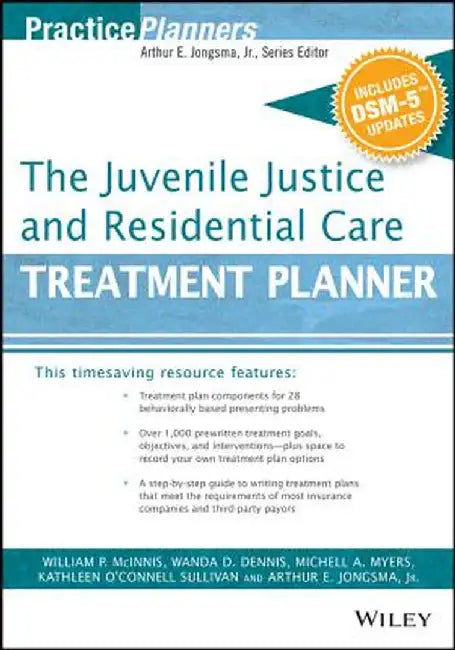 The Juvenile Justice and Residential Care Treatment Planner, with Dsm 5 Updates by Arthur E. Jongsma