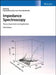 Impedance Spectroscopy: Theory, Experiment, and Applications by Evgenij Barsoukov
