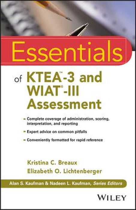 Essentials of Ktea-3 and Wiat-III Assessment by Kristina C. Breaux