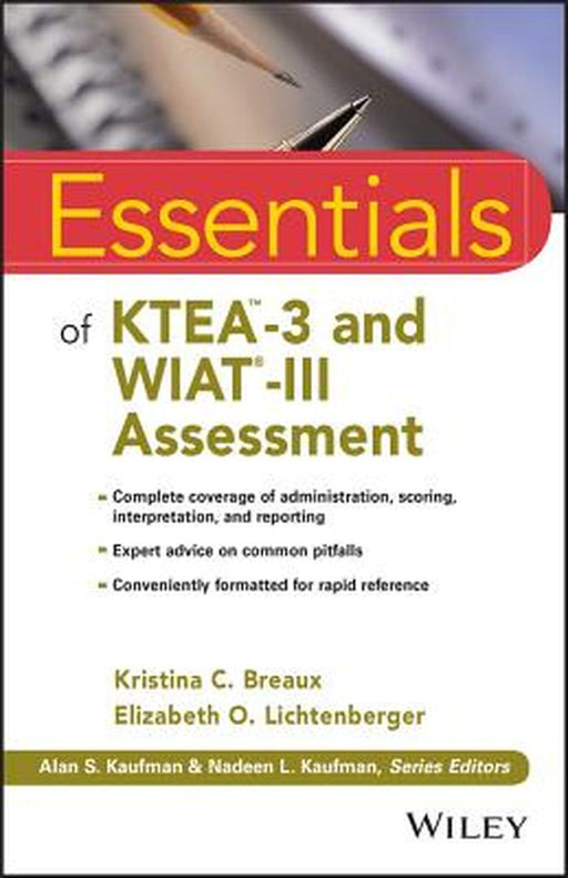 Essentials of Ktea-3 and Wiat-III Assessment by Kristina C. Breaux