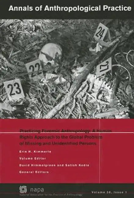 Practicing Forensic Anthropology: A Human Rights Approach to the Global Problem of Missing and Unidentified Persons by Erin H. Kimmerle