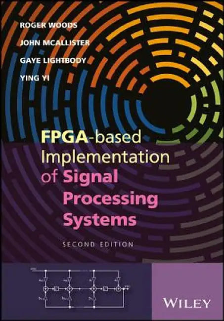 FPGA-Based Implementation of Signal Processing Systems by Roger Woods