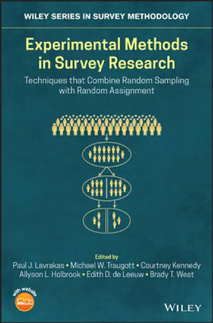 Experimental Methods in Survey Research: Techniques That Combine Random Sampling with Random Assignment by Paul J. Lavrakas