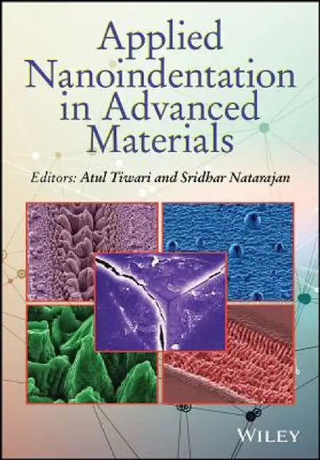 Applied Nanoindentation in Advanced Materials by Atul Tiwari