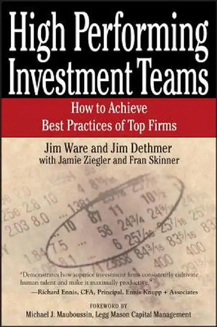 High Performing Investment Teams: How to Achieve Best Practices of Top Firms by Jim Ware