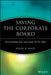 Saving the Corporate Board PB by Ralph D. Ward