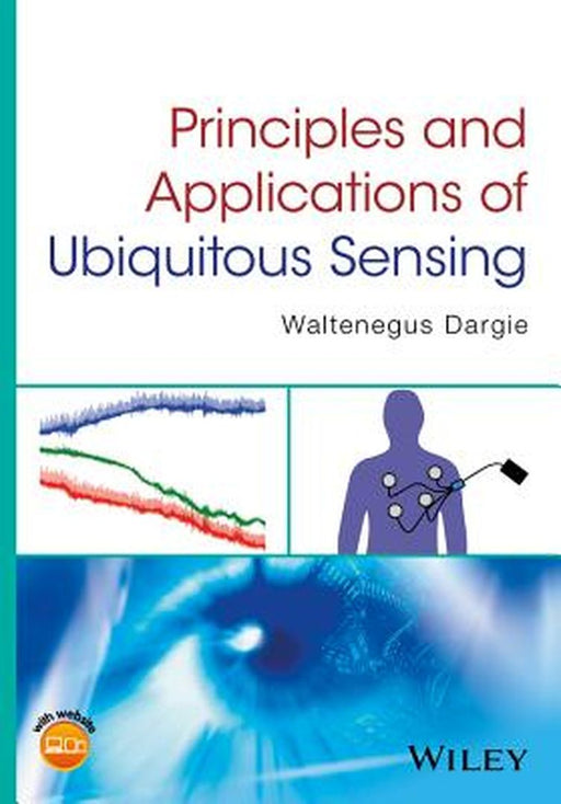 Principles and Applications of Ubiquitous Sensing by Waltenegus Dargie