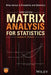 Matrix Analysis for Statistics by James R. Schott