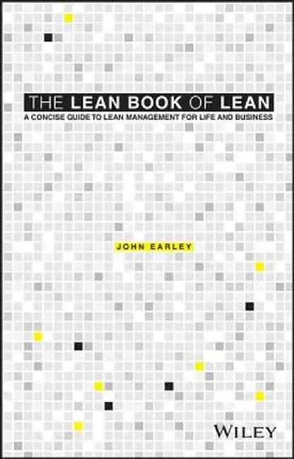 The Lean Book of Lean: A Concise Guide to Lean Management for Life and Business by John Earley