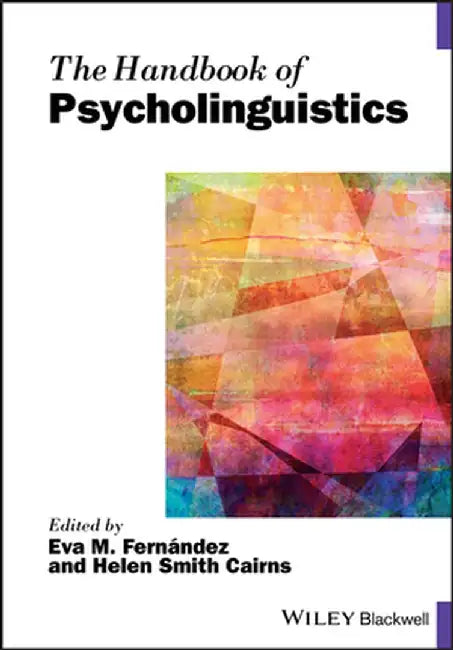 The Handbook of Psycholinguistics by Eva M. Fern?ndez