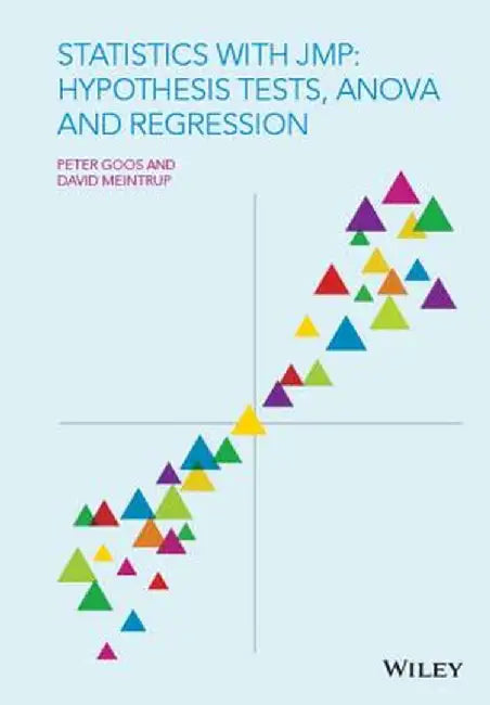 Statistics with Jmp: Hypothesis Tests, Anova and Regression by Peter Goos