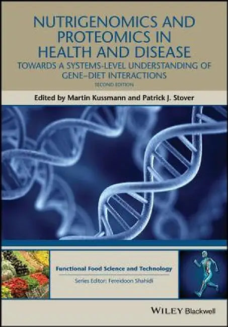 Nutrigenomics and Proteomics in Health and Disease: Towards a Systems-Level Understanding of Gene-Diet Interactions by Martin Kussmann